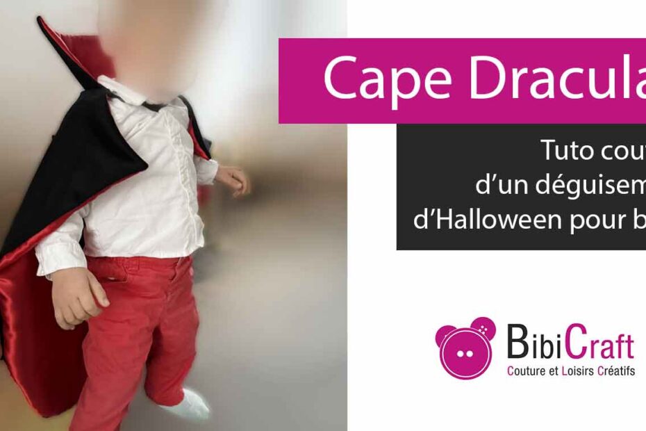 Cape Dracula couture tuto bébé et adulte